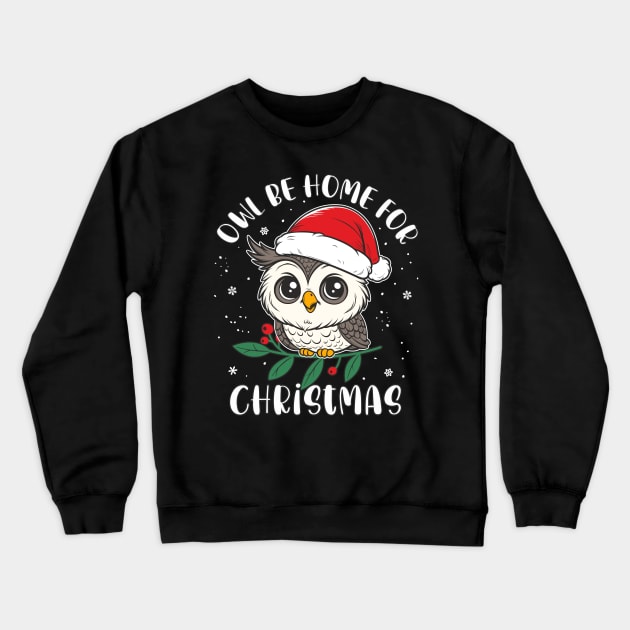 Christmas "Owl Be Home For Christmas"Funny X-mas Owl Pun Crewneck Sweatshirt by FloraLi